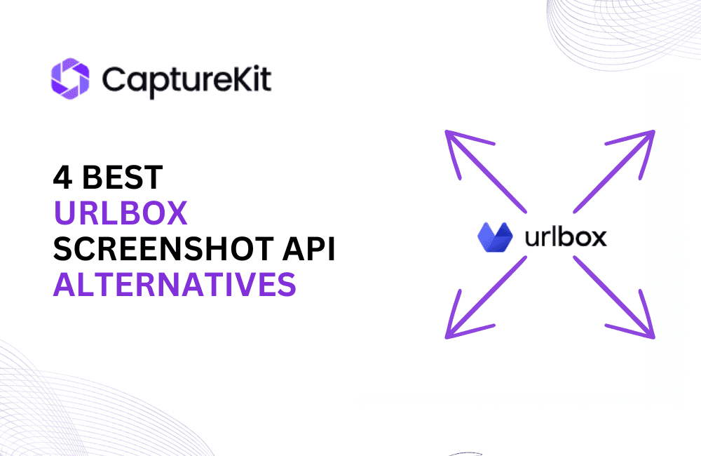 4 Best URLbox Screenshot API Alternatives You Should Try in 2025