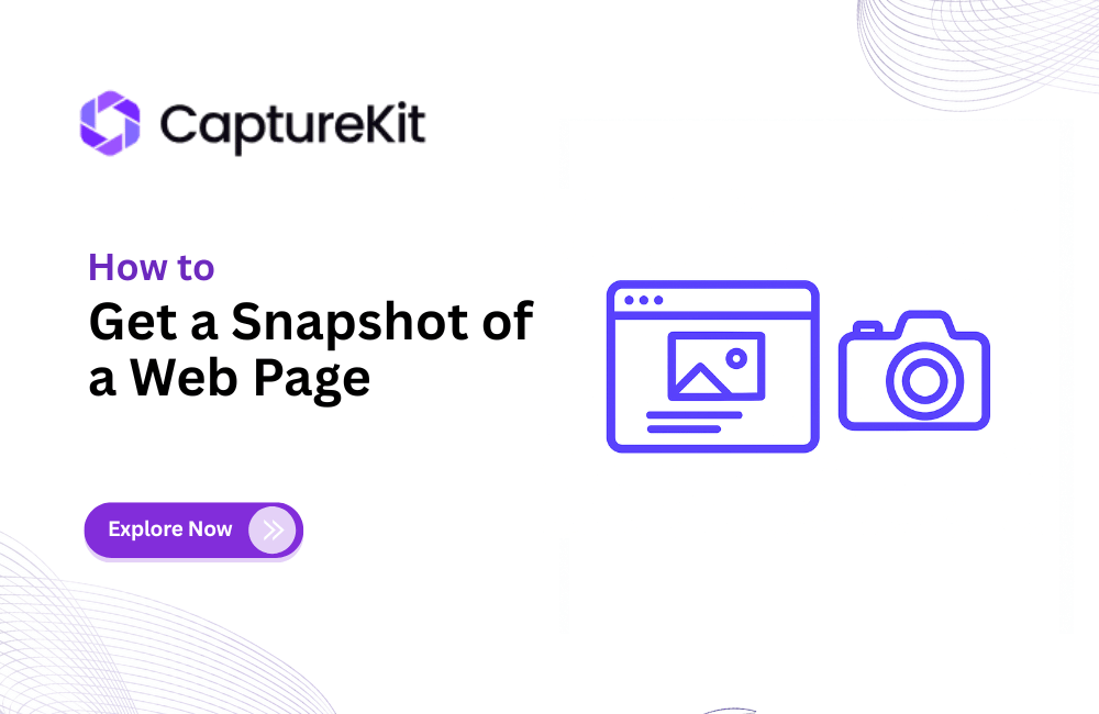 How to Get a Snapshot of a Web Page: Complete Guide - Blog | CaptureKit
